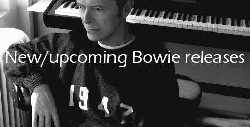 Recent & upcoming Bowie related releases…