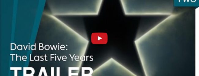 David Bowie: The Last Five Years (Int BBC trailer 2)